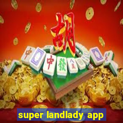 super landlady app